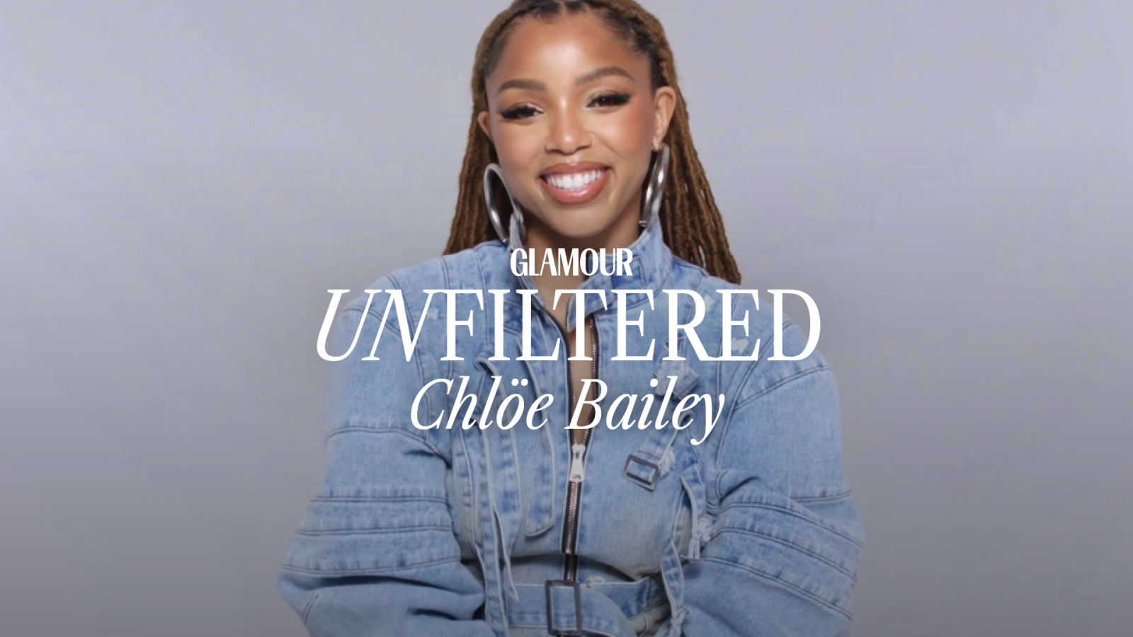 Chlöe Bailey, Unfiltered